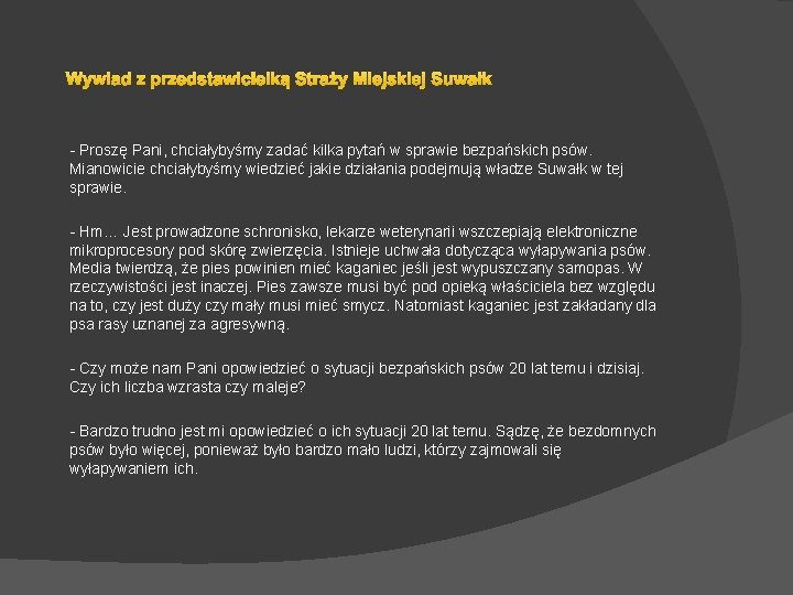 Wywiad z przedstawicielką Straży Miejskiej Suwałk - Proszę Pani, chciałybyśmy zadać kilka pytań w Wywiad z przedstawicielką Straży Miejskiej Suwałk - Proszę Pani, chciałybyśmy zadać kilka pytań w