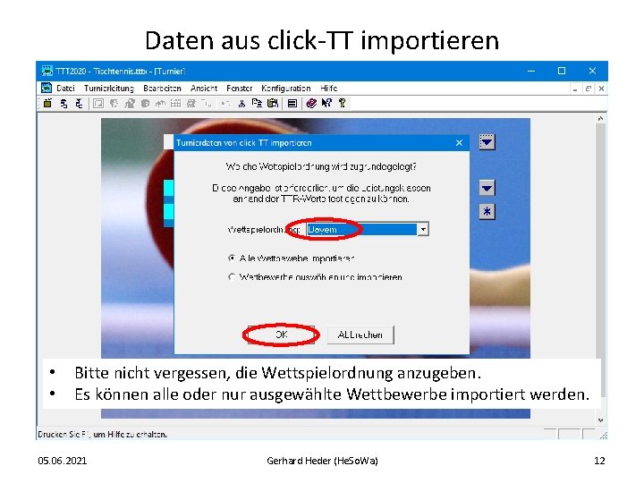 Daten aus click-TT importieren • • Bitte nicht vergessen, die Wettspielordnung anzugeben. Es können