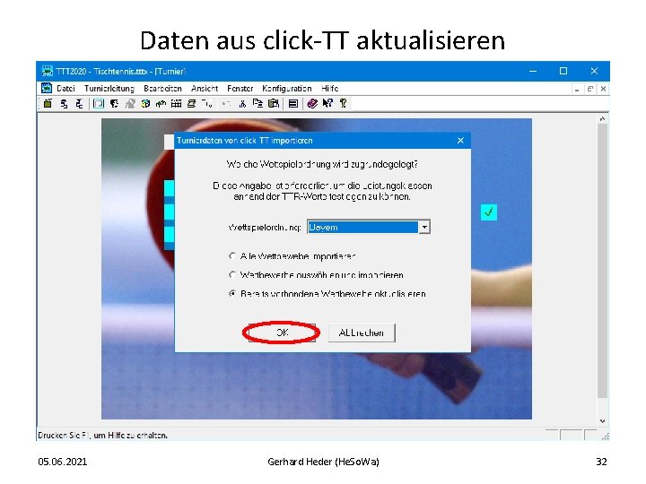 Daten aus click-TT aktualisieren 05. 06. 2021 Gerhard Heder (He. So. Wa) 32 