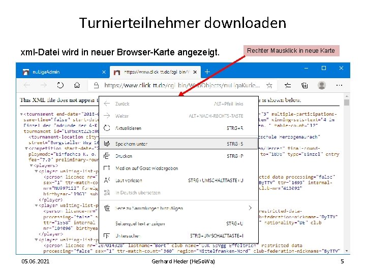 Turnierteilnehmer downloaden xml-Datei wird in neuer Browser-Karte angezeigt. 05. 06. 2021 Gerhard Heder (He.