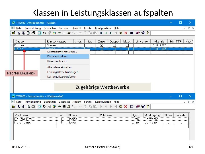 Klassen in Leistungsklassen aufspalten Rechter Mausklick Zugehörige Wettbewerbe 05. 06. 2021 Gerhard Heder (He.