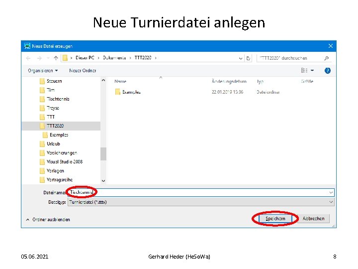 Neue Turnierdatei anlegen 05. 06. 2021 Gerhard Heder (He. So. Wa) 8 