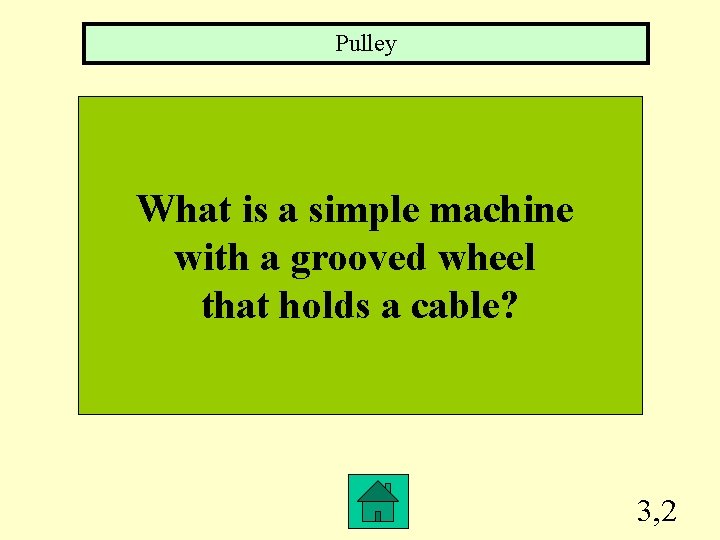 Pulley What is a simple machine with a grooved wheel that holds a cable? Pulley What is a simple machine with a grooved wheel that holds a cable?
