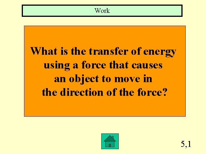 Work What is the transfer of energy using a force that causes an object Work What is the transfer of energy using a force that causes an object