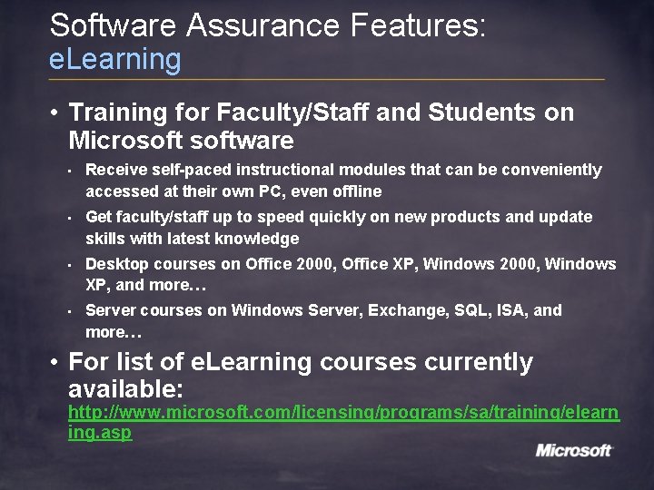 Software Assurance Features: e. Learning • Training for Faculty/Staff and Students on Microsoftware •