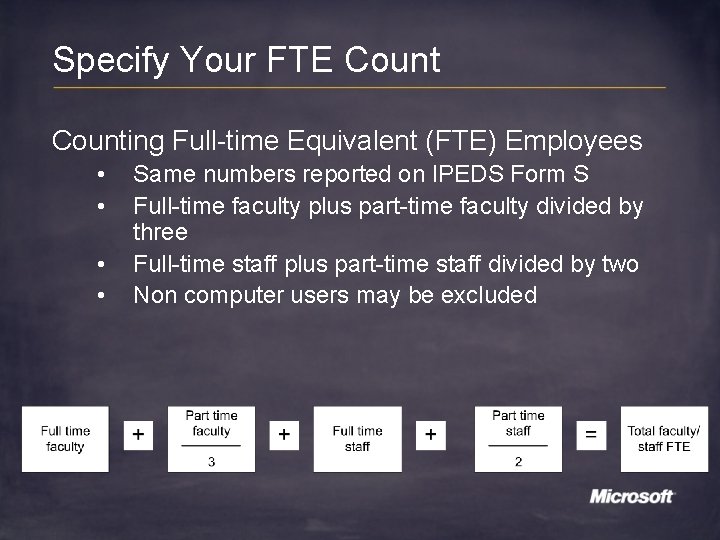 Specify Your FTE Counting Full-time Equivalent (FTE) Employees • • Same numbers reported on