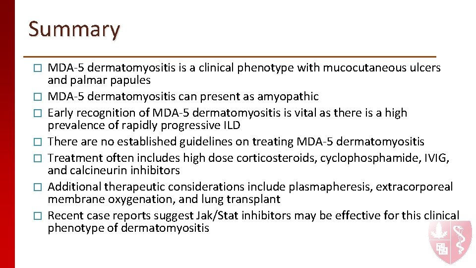 Summary � � � � MDA-5 dermatomyositis is a clinical phenotype with mucocutaneous ulcers Summary � � � � MDA-5 dermatomyositis is a clinical phenotype with mucocutaneous ulcers