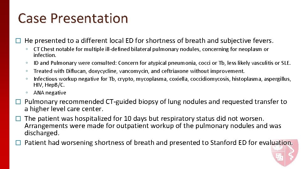 Case Presentation � He presented to a different local ED for shortness of breath Case Presentation � He presented to a different local ED for shortness of breath