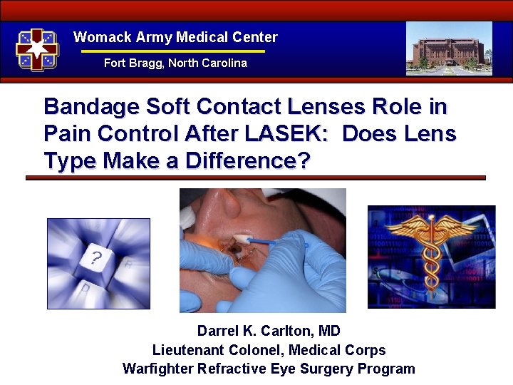 Womack Army Medical Center Fort Bragg, North Carolina Bandage Soft Contact Lenses Role in