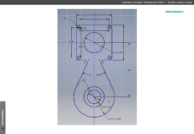 Autodesk Inventor Professional 2019 : : : Sketch Lecture Notes Sketch Example 1 신