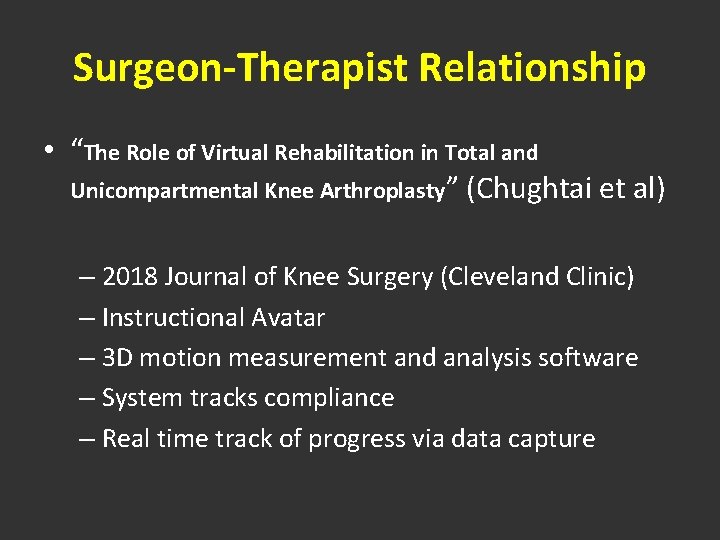 Surgeon-Therapist Relationship • “The Role of Virtual Rehabilitation in Total and Unicompartmental Knee Arthroplasty”