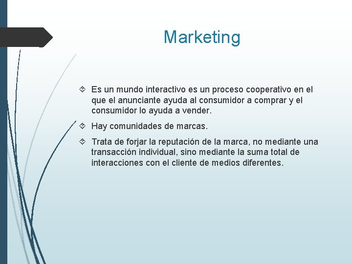 Marketing Es un mundo interactivo es un proceso cooperativo en el que el anunciante