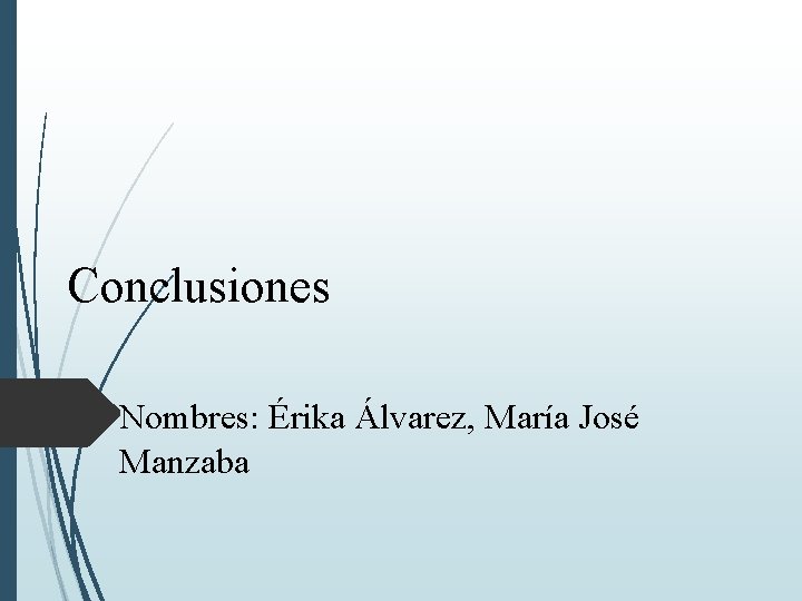 Conclusiones Nombres: Érika Álvarez, María José Manzaba 
