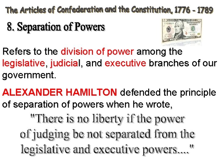 Refers to the division of power among the legislative, judicial, and executive branches of
