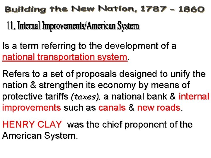 Is a term referring to the development of a national transportation system. Refers to