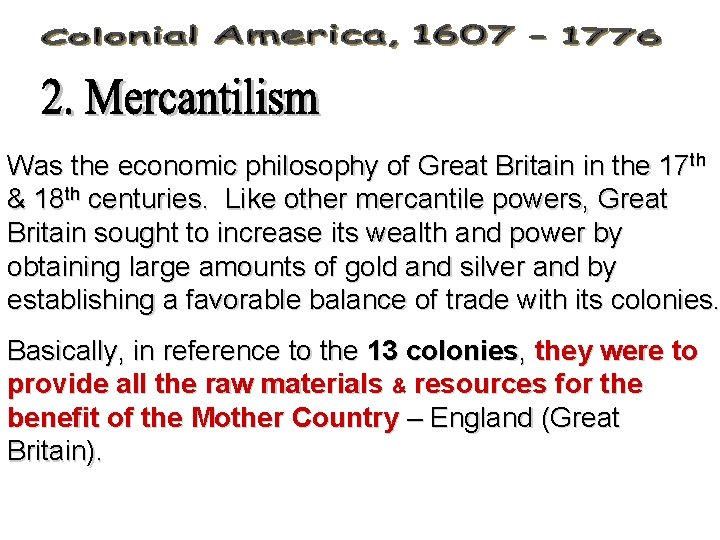 Was the economic philosophy of Great Britain in the 17 th & 18 th