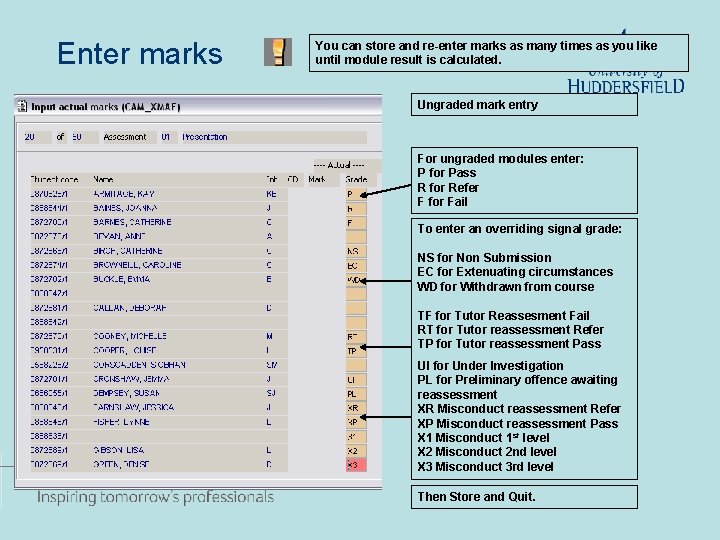 Enter marks You can store and re-enter marks as many times as you like