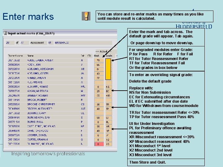 Enter marks You can store and re-enter marks as many times as you like