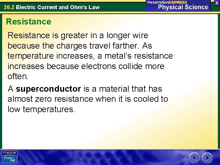20. 2 Electric Current and Ohm’s Law Resistance is greater in a longer wire
