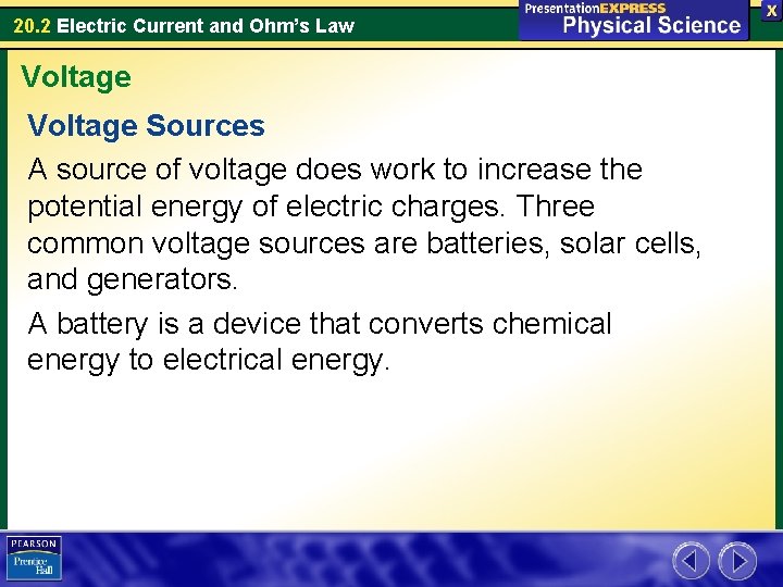 20. 2 Electric Current and Ohm’s Law Voltage Sources A source of voltage does