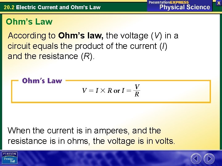 20. 2 Electric Current and Ohm’s Law According to Ohm’s law, the voltage (V)