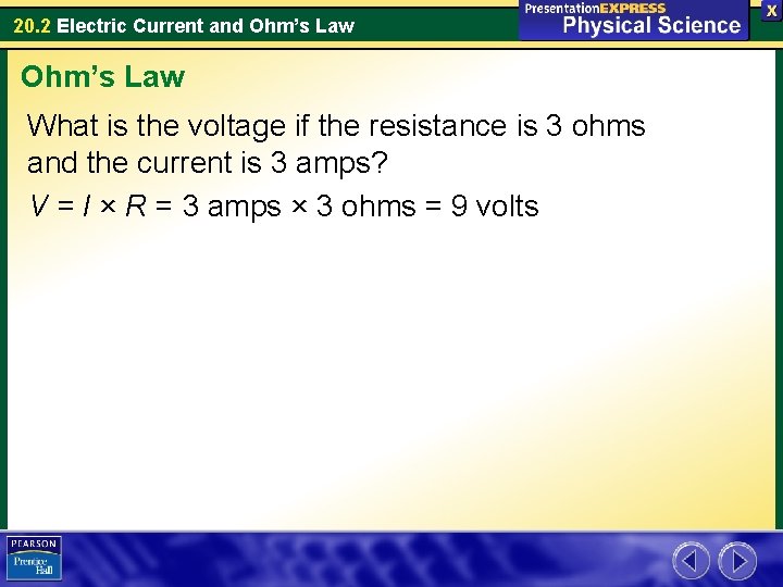 20. 2 Electric Current and Ohm’s Law What is the voltage if the resistance