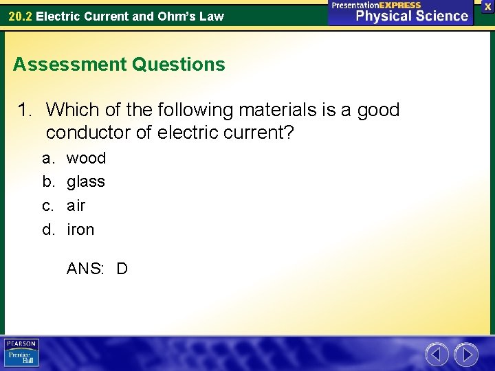 20. 2 Electric Current and Ohm’s Law Assessment Questions 1. Which of the following