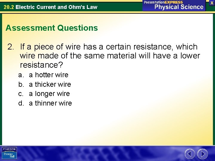 20. 2 Electric Current and Ohm’s Law Assessment Questions 2. If a piece of