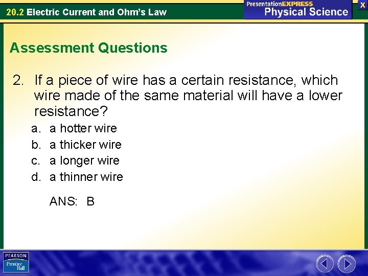 20. 2 Electric Current and Ohm’s Law Assessment Questions 2. If a piece of