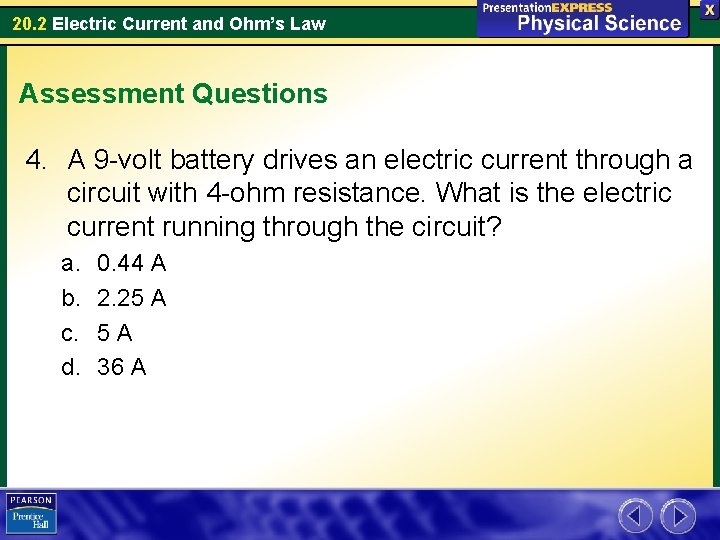 20. 2 Electric Current and Ohm’s Law Assessment Questions 4. A 9 -volt battery