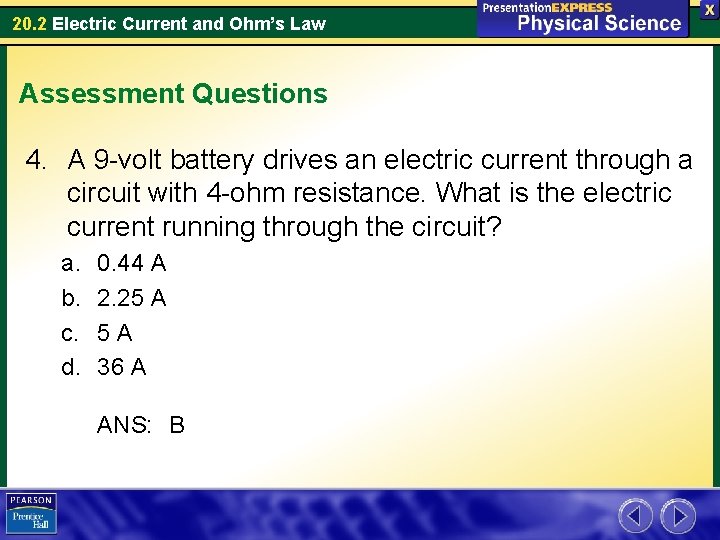 20. 2 Electric Current and Ohm’s Law Assessment Questions 4. A 9 -volt battery