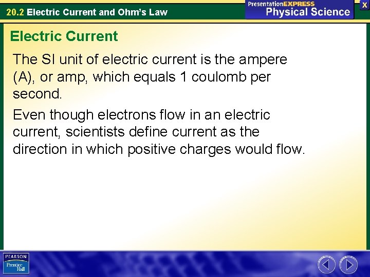 20. 2 Electric Current and Ohm’s Law Electric Current The SI unit of electric