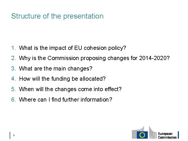 Structure of the presentation 1. What is the impact of EU cohesion policy? 2.