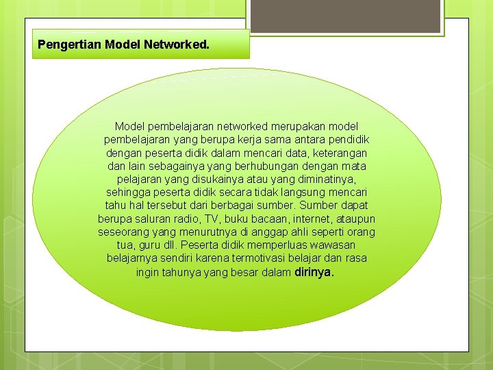 Pengertian Model Networked. Model pembelajaran networked merupakan model pembelajaran yang berupa kerja sama antara