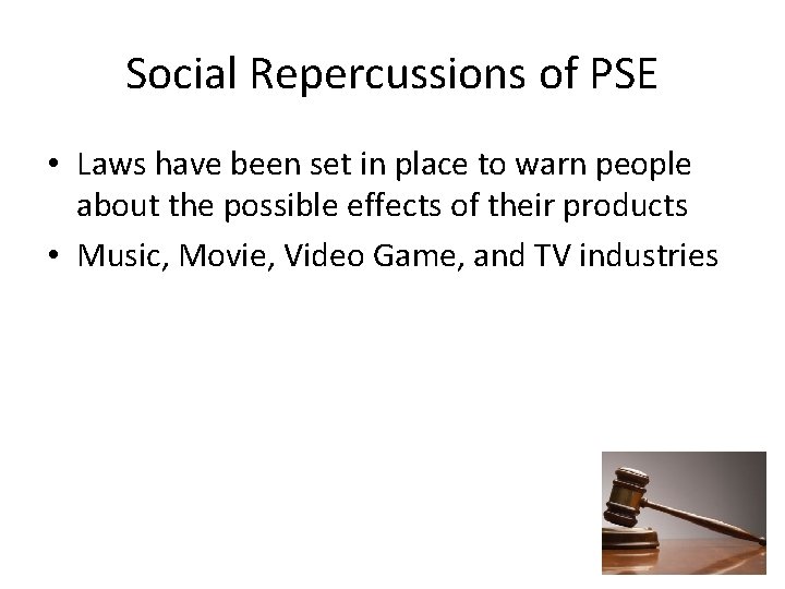 Social Repercussions of PSE • Laws have been set in place to warn people