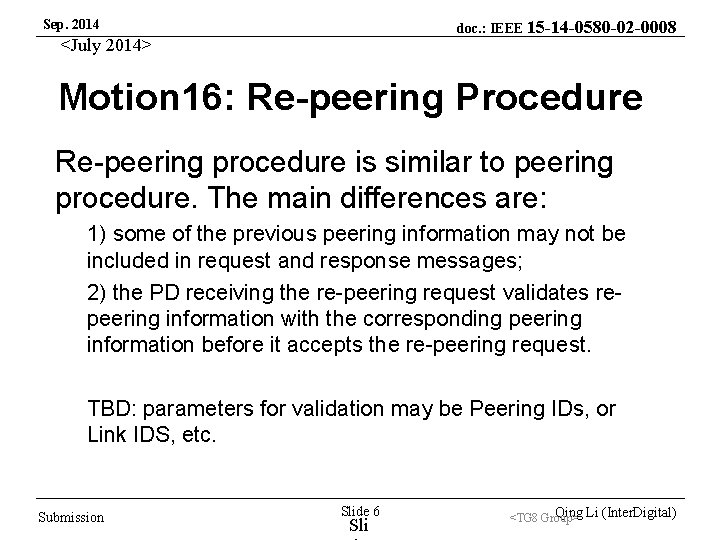 Sep. 2014 doc. : IEEE 15 -14 -0580 -02 -0008 <July 2014> Motion 16: