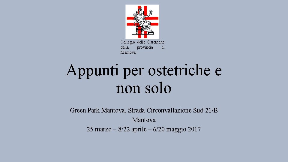 Collegio delle Ostetriche della provincia di Mantova Appunti per ostetriche e non solo Green