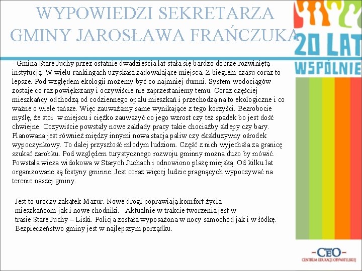 WYPOWIEDZI SEKRETARZA GMINY JAROSŁAWA FRAŃCZUKA - Gmina Stare Juchy przez ostatnie dwadzieścia lat stała