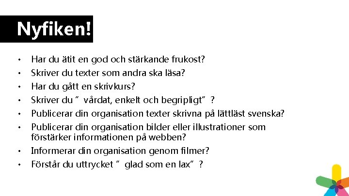 Nyfiken! • Har du ätit en god och stärkande frukost? • Skriver du texter Nyfiken! • Har du ätit en god och stärkande frukost? • Skriver du texter