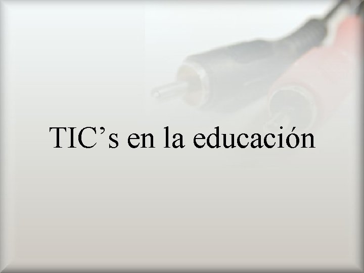 TIC’s en la educación 