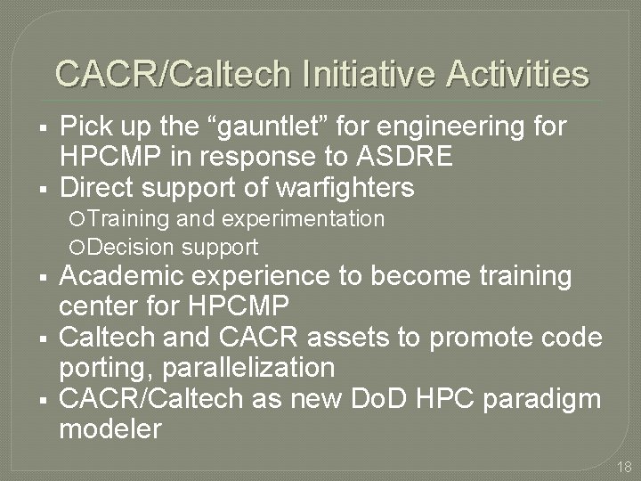 CACR/Caltech Initiative Activities Pick up the “gauntlet” for engineering for HPCMP in response to