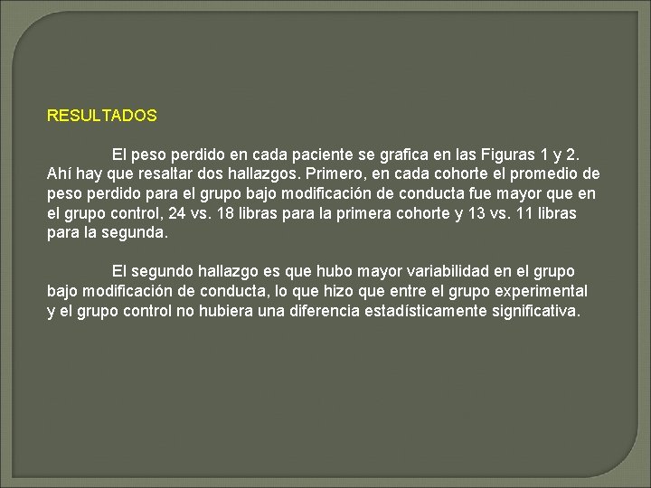 RESULTADOS El peso perdido en cada paciente se grafica en las Figuras 1 y