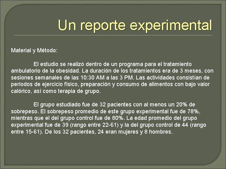 Un reporte experimental Material y Método: El estudio se realizó dentro de un programa