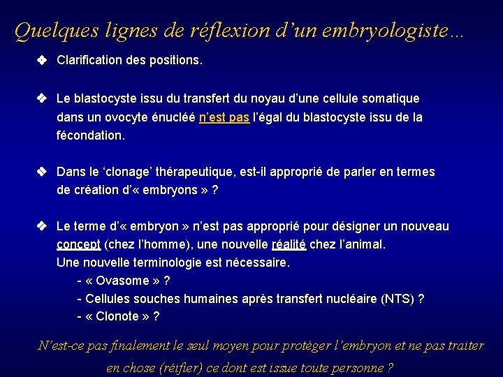 Quelques lignes de réflexion d’un embryologiste… Clarification des positions. Le blastocyste issu du transfert