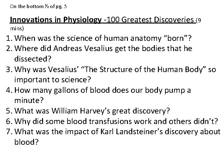 On the bottom ½ of pg. 5 Innovations in Physiology -100 Greatest Discoveries (9