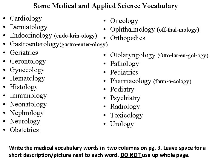 Some Medical and Applied Science Vocabulary • • • • Cardiology • Dermatology •