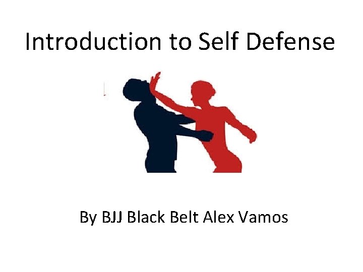 Introduction to Self Defense By BJJ Black Belt Alex Vamos 