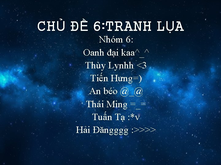 CHỦ ĐỀ 6: TRANH LỤA Nhóm 6: Oanh đại kaa^_^ Thùy Lynhh <3 Tiến