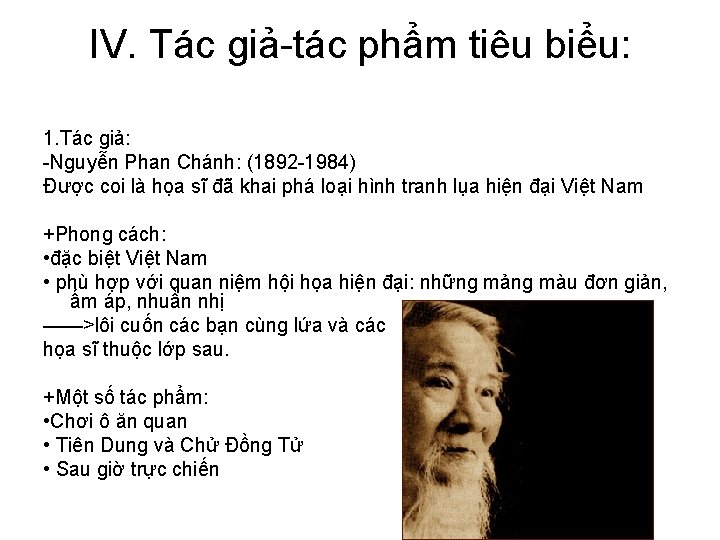IV. Tác giả-tác phẩm tiêu biểu: 1. Tác giả: -Nguyễn Phan Chánh: (1892 -1984)