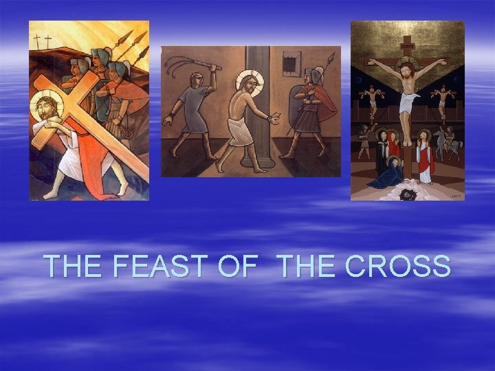 THE FEAST OF THE CROSS 